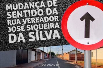 MUDANÇA TRÂNSITO RUA VEREADOR JOSÉ SIQUEIRA DA SILVA