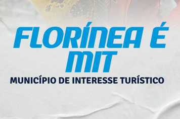 FLORÍNEA RECEBE O TÍTULO DE MUNICÍPIO DE INTERESSE TURÍSTICO (MIT)