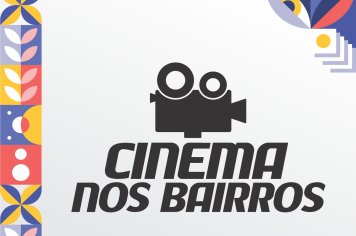 Alô Galera, chegou o projeto Cinema nos Bairros