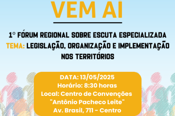 Vem aí o 1º Fórum Regional sobre Escuta Especializada!