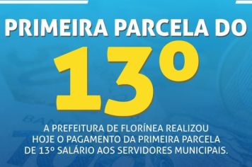 ADMINISTRAÇÃO MUNICIPAL FAZ O PAGAMENTO DA 1ª PARCELA DO 13º SALÁRIO