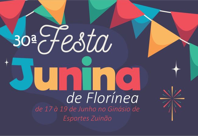 FLORÍNEA DIVULGA A 30ª FESTA JUNINA