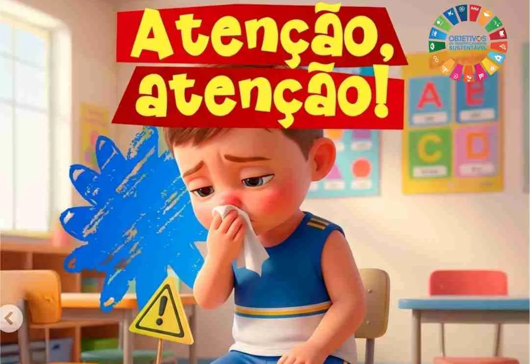 ATENÇÃO, PAIS E RESPONSÁVEIS: SINAIS DE GRIPE MERECEM CUIDADO.