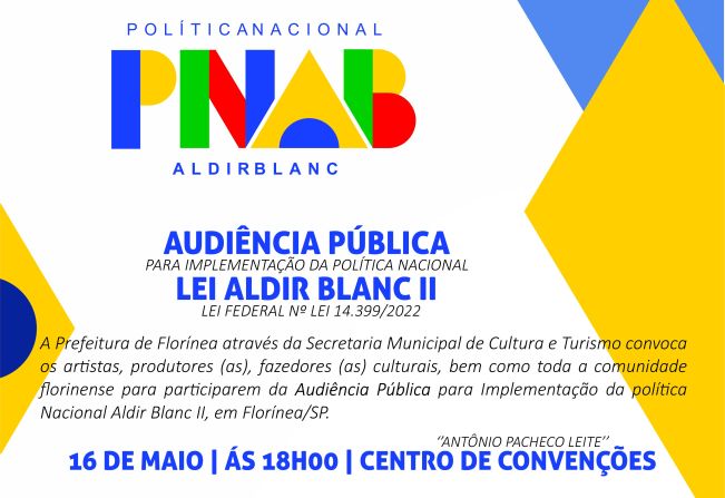 FLORÍNEA CONVIDA PARA AUDIÊNCIA PÚBLICA - “LEI ALDIR BLANC II”