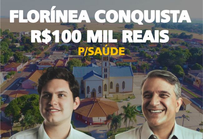 DEPUTADO FEDERAL ENRICO MISASI DESTINA EMENDA DE R$ 100 MIL REAIS PARA A SAÚDE DE FLORÍNEA