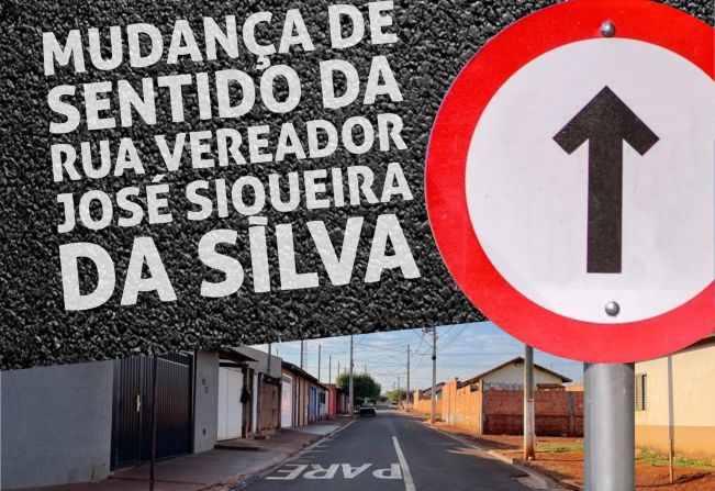 MUDANÇA TRÂNSITO RUA VEREADOR JOSÉ SIQUEIRA DA SILVA