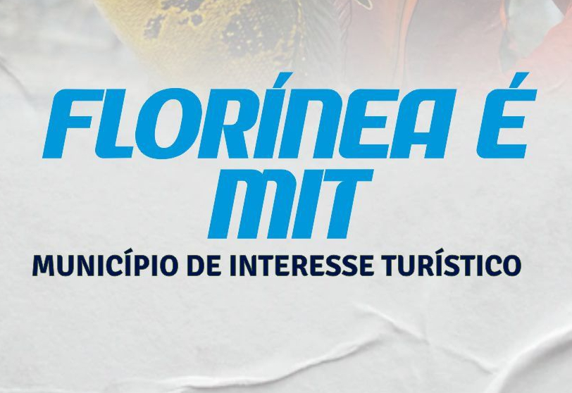 FLORÍNEA RECEBE O TÍTULO DE MUNICÍPIO DE INTERESSE TURÍSTICO (MIT)
