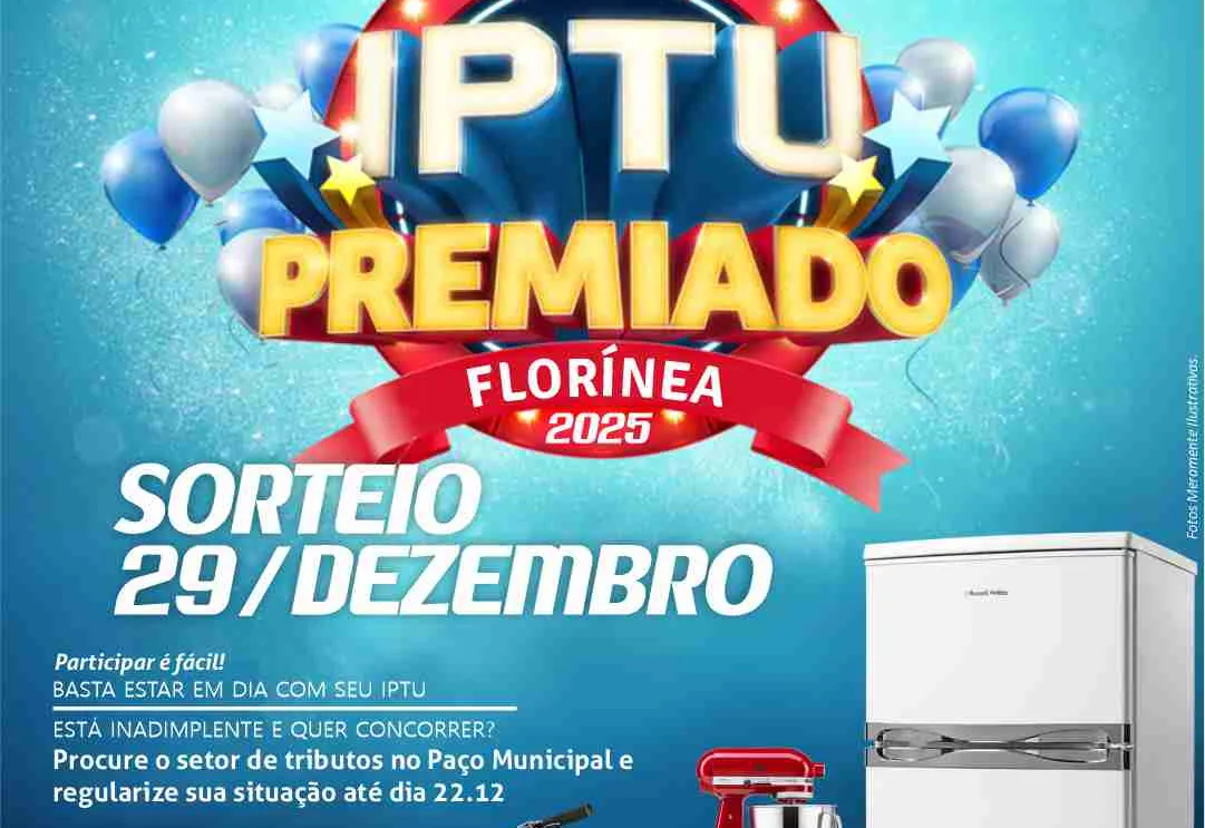 IPTU PREMIADO 2025: Sua Contribuição Vale PRÊMIOS em Florínea!
